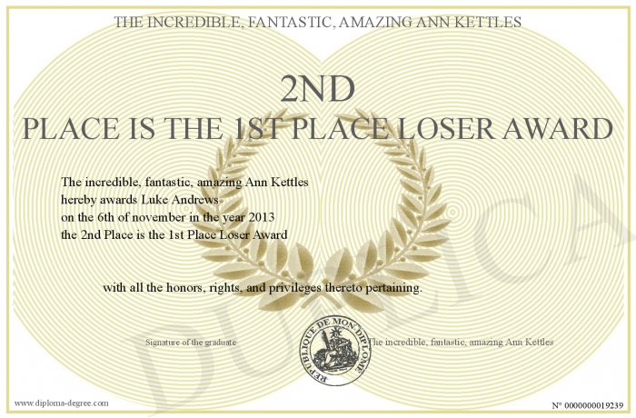 2nd place is the 1st place loser award